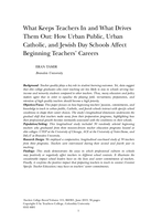 What Keeps Teachers In and What Drives Them Out: How Urban Public, Urban Catholic, and Jewish Day Schools Affect Beginning Teachers’ Careers