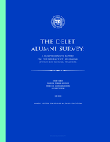 The DeLeT Alumni Survey: A Comprehensive Report on the Journey of Beginning Jewish Day School Teachers