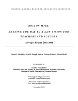 Boston MTEI: Leading the Way to a New Vision for Teachers and Schools: A Project Report 2002-2004