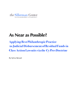 As Near As Possible: Applying Best Philanthropic Practice to Judicial Disbursement of Residual Funds in Class Action Lawsuits via the Cy Pres Doctrine