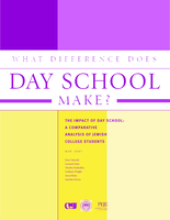 What Difference Does Day School Make? The Impact of Day School: A Comparative Analysis of Jewish College Students