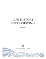 Life History Interviewing - Lesson Five: Cascading Lives Digital Toolkit