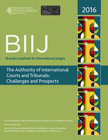The Authority of International Courts and Tribunals: Challenges and Prospects (report of the 2016 Brandeis Institute for International Judges)