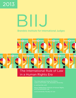 The International Rule of Law in a Human Rights Era (report of the 2013 Brandeis Institute for International Judges)