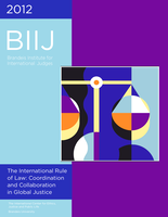 The International Rule of Law: Coordination and Collaboration in Global Justice (report of the 2012 Brandeis Institute for International Judges)
