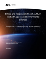 Ethical and Responsible Use of AI/ML in the Earth, Space, and Environmental Sciences Modules for Understanding and Capability A Community Report Facilitated by the American Geophysical Union
