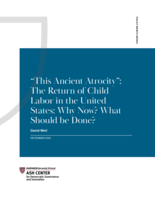 “’This Ancient Atrocity:’: The Return of Child Labor in the United States: Why Now? What Can be Done?.”