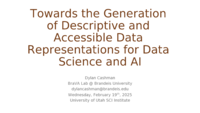 Towards the Generation of Descriptive and Accessible Data Representations for Data Science and AI