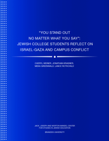 “YOU STAND OUT NO MATTER WHAT YOU SAY”: JEWISH COLLEGE STUDENTS REFLECT ON ISRAEL-GAZA AND CAMPUS CONFLICT